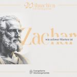 4. Advent | Zacharias – wenn Glaube Schritte verlangt 4. Advent | Zacharias – wenn Glaube Schritte verlangt