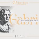 2. Advent | Gabriel – wenn Gott die Stille bricht